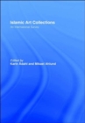 Islamic Art Collections : An International Survey - Book