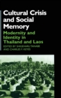 Cultural Crisis and Social Memory : Modernity and Identity in Thailand and Laos - Book
