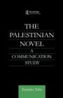 The Palestinian Novel : A Communication Study - Book