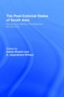 The Post-Colonial States of South Asia : Political and Constitutional Problems - Book