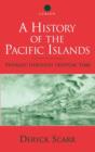 A History of the Pacific Islands : Passages through Tropical Time - Book