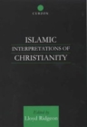 Islamic Interpretations of Christianity - Book