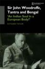 Sir John Woodroffe, Tantra and Bengal : 'An Indian Soul in a European Body?' - Book