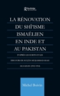 La Renovation du Shi'isme Ismaelien En Inde Et Au Pakistan : D'apres les Ecrits et les Discours de Sultan Muhammad Shah Aga Khan - Book