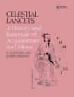 Celestial Lancets : A History and Rationale of Acupuncture and Moxa - Book