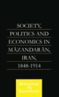 Society, Politics and Economics in Mazandaran, Iran 1848-1914 - Book