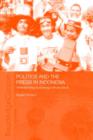 Politics and the Press in Indonesia : Understanding an Evolving Political Culture - Book