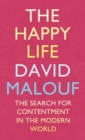 The Happy Life : The Search for Contentment in the Modern World - Book