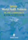 Serious Mental Health Problems in the Community : Policy, Practice & Research - Book