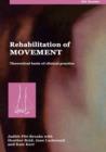 Rehabilitation of Movement : Theoretical Basis of Clinical Practice - Book