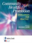 Community Health Promotion : Challenges for Practice - Book