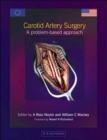 Carotid Artery Surgery : A Problem-based Approach - Book
