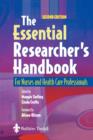 The Essential Researcher's Handbook : For Nurses and Health Care Professionals - Book
