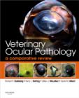 Veterinary Ocular Pathology : A Comparative Review - Book
