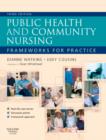 Public Health and Community Nursing : Frameworks for practice - Book
