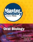 Master Dentistry Volume 3 Oral Biology : Oral Anatomy, Histology, Physiology and Biochemistry - Book