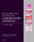 Background Lesions in Laboratory Animals : A Color Atlas - Book