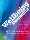 Wellbeing in Dementia : An Occupational Approach for Therapists and Carers - eBook
