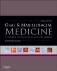 Oral and Maxillofacial Medicine : The Basis of Diagnosis and Treatment - Book