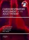 Cardiorespiratory Assessment of the Adult Patient - E-Book : A clinician's guide - eBook