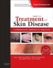 Treatment of Skin Disease : Comprehensive Therapeutic Strategies (Expert Consult - Online and Print) - Book