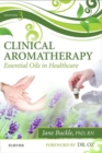 Clinical Aromatherapy - E-Book : Essential Oils in Practice - eBook