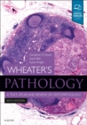 Wheater's Pathology: A Text, Atlas and Review of Histopathology - Book