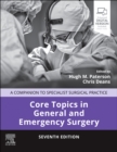 Core Topics in General and Emergency Surgery : A Companion to Specialist Surgical Practice - Book
