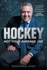 Hockey: Not Your Average Joe - Book