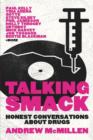 Talking Smack: Honest Conversations about Drugs - Book