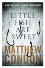 Little Fish Are Sweet : Behind the scenes of the Three Crooked Kings series - Book
