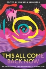 This All Come Back Now : An anthology of First Nations speculative fiction - Book