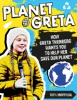 Planet Greta: How Greta Thunberg Wants You to Help Her Save Our Planet - Book