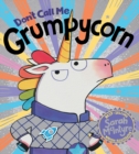 Don't Call Me Grumpycorn! (HB) - Book
