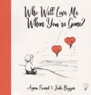 Who Will Love Me When You're Gone? - Book