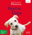 Rescue Dogs (Set 9) Matched to Little Wandle Letters and Sounds Revised - Book
