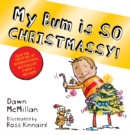 My Bum is SO CHRISTMASSY! - Book