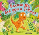 Excuse Me, Are You a T-Rex? - Book