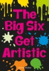 The Big Six Get Artistic (Set 08) - Book