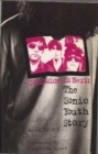 Confusion is Next : "Sonic Youth" Story - Book