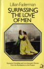 Surpassing the Love of Men : Romantic Friendship and Love Between Women from the Renaissance to the Present - Book