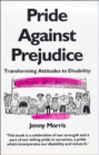 Pride Against Prejudice : Personal Politics of Disability - Book