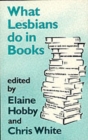 What Lesbians Do in Books : Essays on Lesbian Sensibilities in Literature - Book