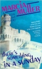 There's Something in a Sunday : A Sharon McCone Mystery - Book