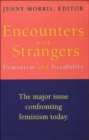 Encounters with Strangers : Feminism and Disability - Book
