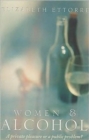 Women and Alcohol : A Private Pleasure or a Public Problem? - Book