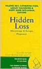 Hidden Loss : Miscarriage and Ectopic Pregnancy - Book