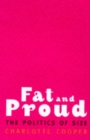Fat and Proud : Politics of Size - Book