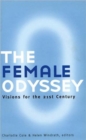 The Female Odyssey : Visions for the 21st Century - Book