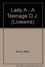 Lady A - A Teenage D.J. - Book